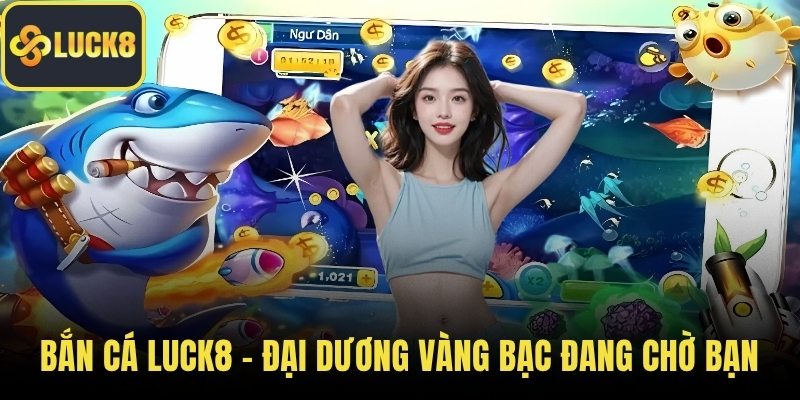 bắn cá LUCK8