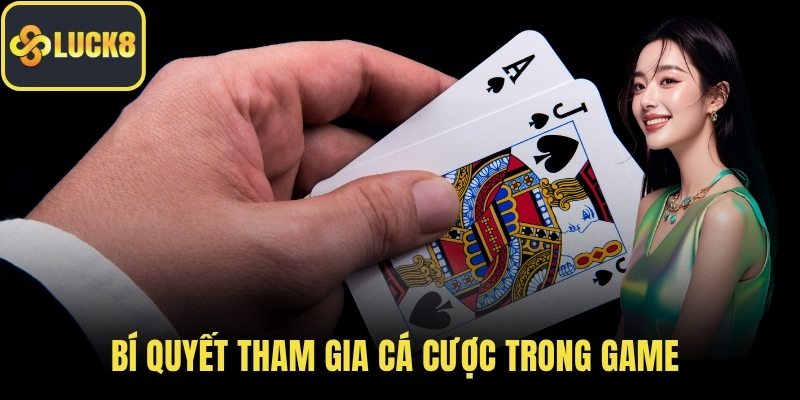 Bí quyết tham gia cá cược trong game 