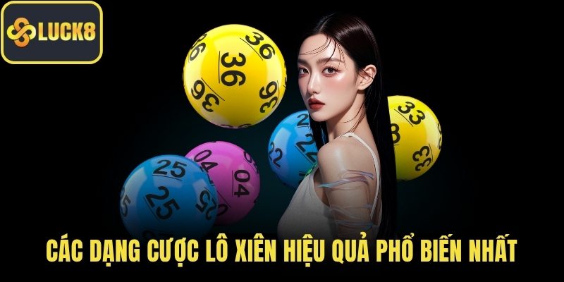Các dạng cược lô xiên hiệu quả phổ biến nhất