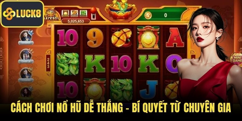 Cách chơi nổ hũ dễ thắng