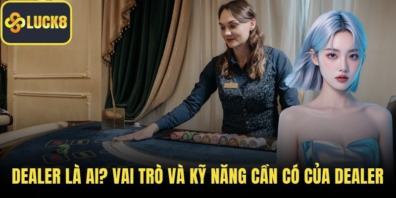 Dealer là ai