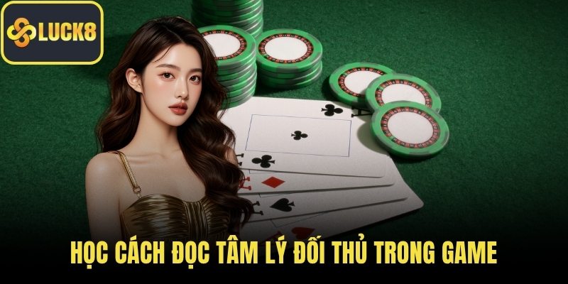 Học cách đọc tâm lý đối thủ trong game