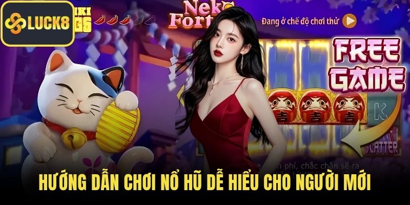 Hướng dẫn chơi nổ hũ dễ hiểu cho người mới