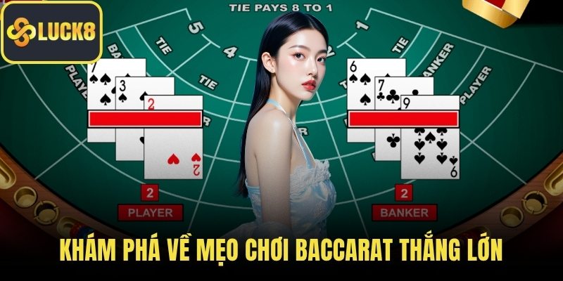 Khám phá về mẹo chơi baccarat thắng lớn