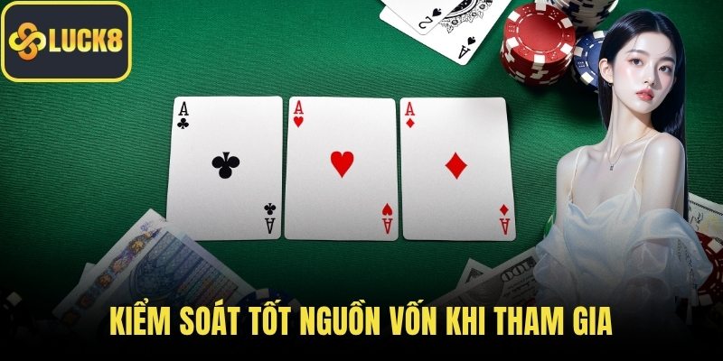 Kiểm soát tốt nguồn vốn khi tham gia