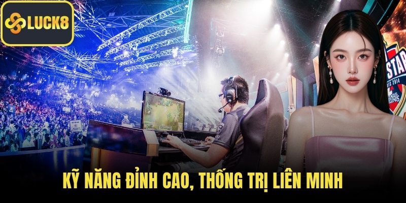 Kỹ năng đỉnh cao, thống trị liên minh