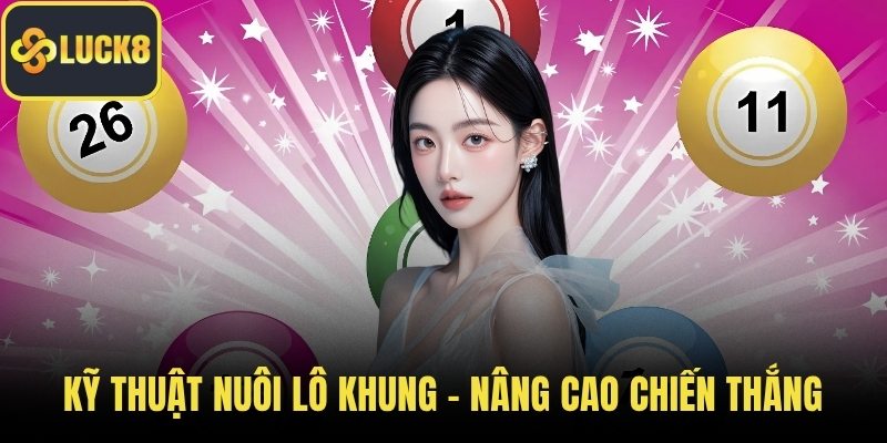 Kỹ thuật nuôi lô khung