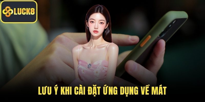 Lưu ý khi cài đặt ứng dụng về mát