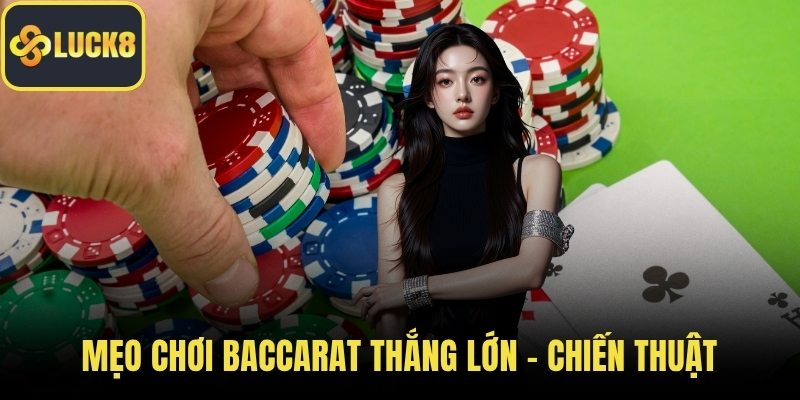 Mẹo chơi baccarat thắng lớn