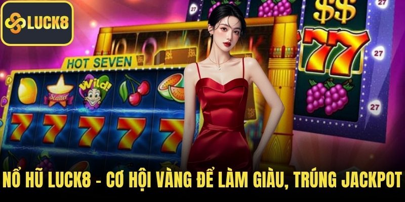 Nổ hũ LUCK8