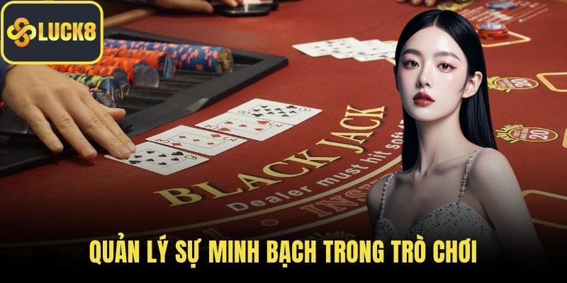 Quản lý sự minh bạch trong trò chơi