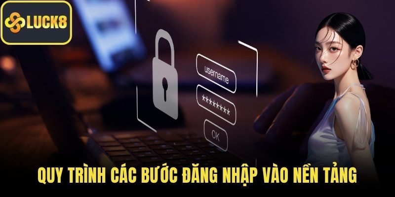 Quy trình các bước đăng nhập vào nền tảng