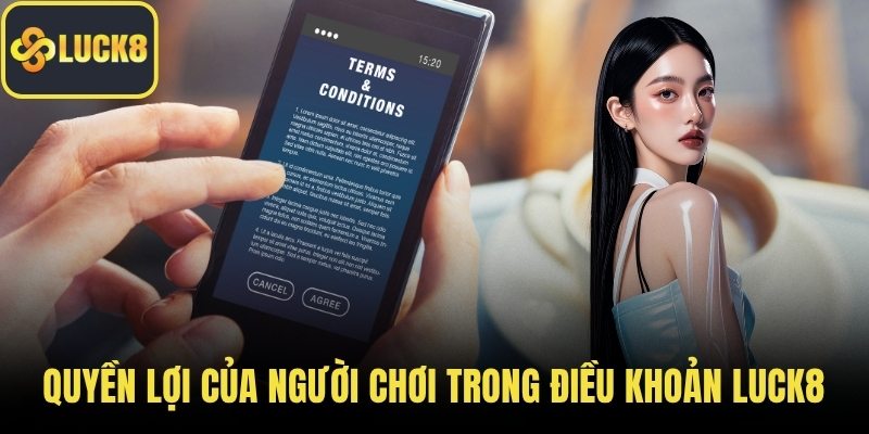Quyền lợi của người chơi trong điều khoản luck8